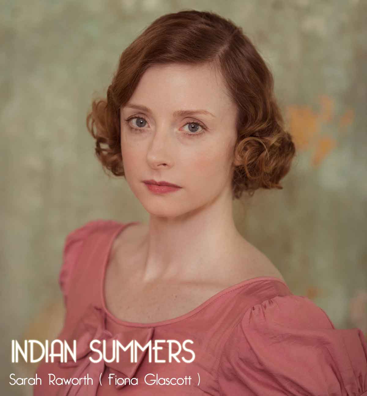 Indian-Summers---Sarah-Raworth--<b>Fiona-Glascott</b> - Indian-Summers-Sarah-Raworth-Fiona-Glascott